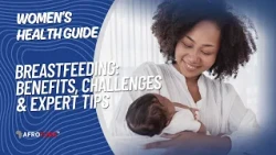 AFROTURK TV | Breastfeeding: Benefits, Challenges & Expert Tips | Women's Health Guide