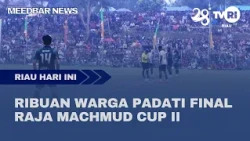RIBUAN WARGA PADATI FINAL RAJA MACHMUD CUP II