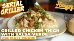 Grilled Chicken Thigh with Salsa Verde | Serial Griller
