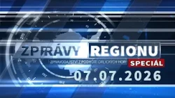 ZPRÁVY REGIONU speciál 07. 07. 2026