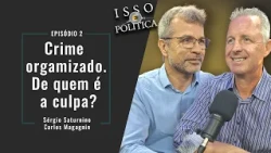 Isso é Política   Ep 02 - Apresentação Carlos Magagnin e Professor Sérgio Saturnino