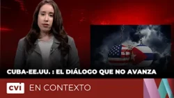 #Cuba and the U.S.: The dialogue that isn't moving forward.