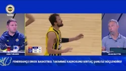 Fenerbahçe Erkek Basketbol Takımımızın Sertaç Şanlı ile kadrosunu güçlendirdi | Mercek Altı