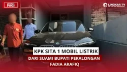 KPK SEIZES 1 ELECTRIC CAR FROM HUSBAND OF PEKALONGAN REGENT FADIA ARAFIQ