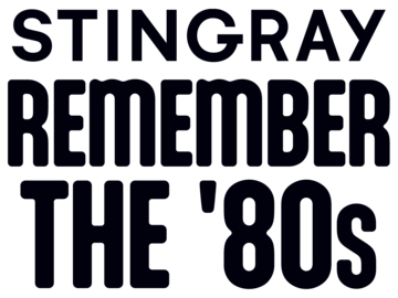 Stingray Remember the ’80s