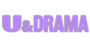 U&Drama