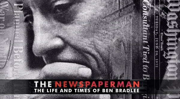 The Newspaperman: The Life and Times of Ben Bradlee