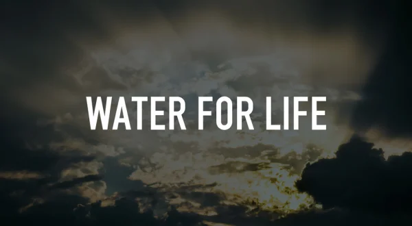 Water for Life