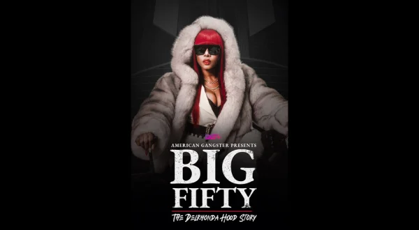 Big Fifty: The DelRhonda Hood Story