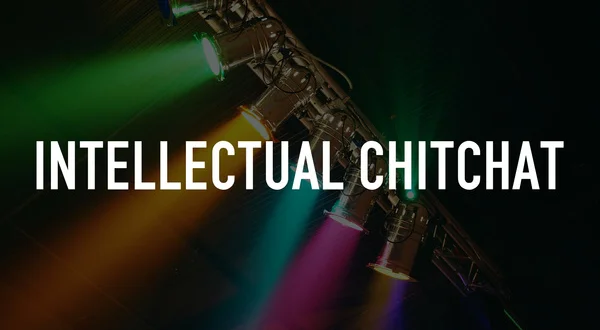 Intellectual Chitchat