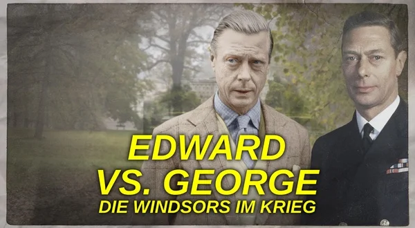 Edward vs. George: Die Windsors im Krieg