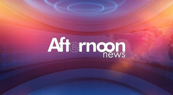 Afternoon News