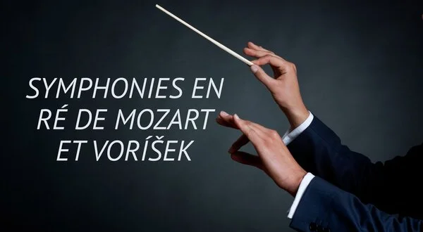 Symphonies en ré de Mozart et Voríšek