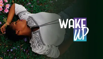 Wake up