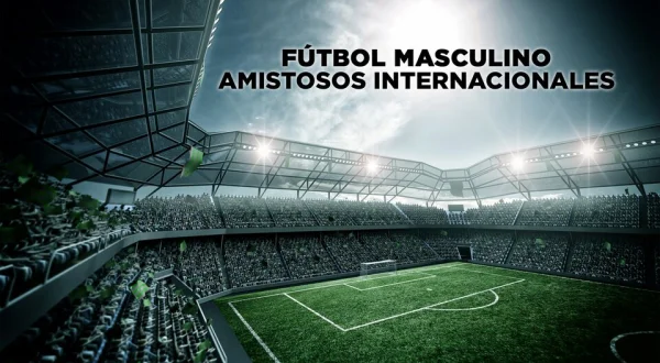 Live: Fútbol masculino amistosos internacionales