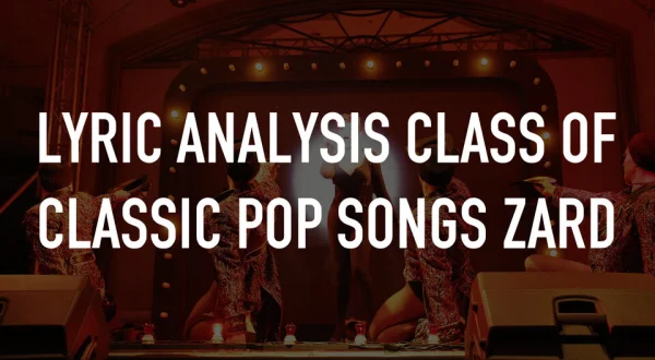 Lyric Analysis Class of Classic Pop Songs ZARD