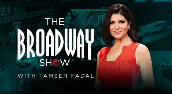 The Broadway Show With Tamsen Fadal