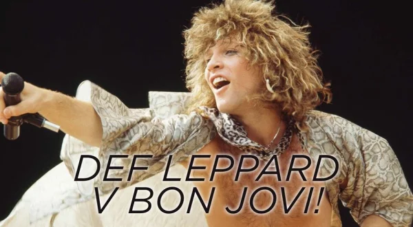 Def Leppard v Bon Jovi!