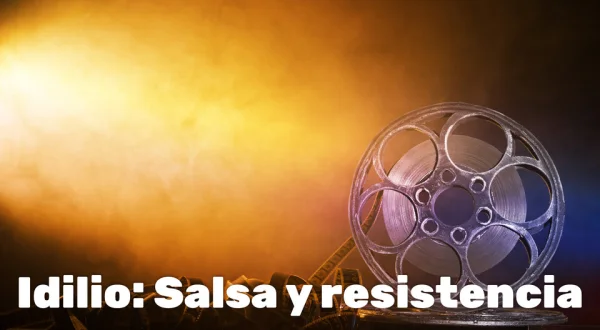 Idilio: Salsa y resistencia