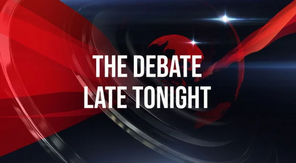 The Debate Late Tonight