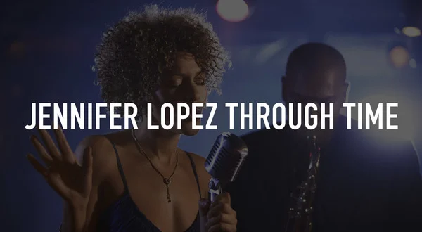 Jennifer Lopez Through Time