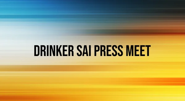 డ్రింకర్ సాయి ప్రెస్ మీట్