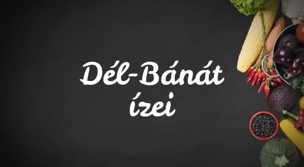 Dél - Bánát ízei