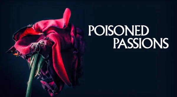 Poisoned Passions