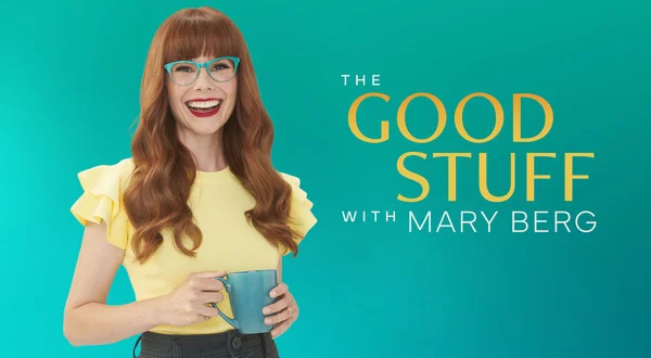 The Good Stuff With Mary Berg
