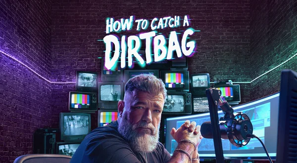 How to Catch a Dirtbag