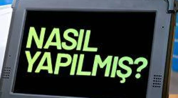 Nasıl Yapılmış?
