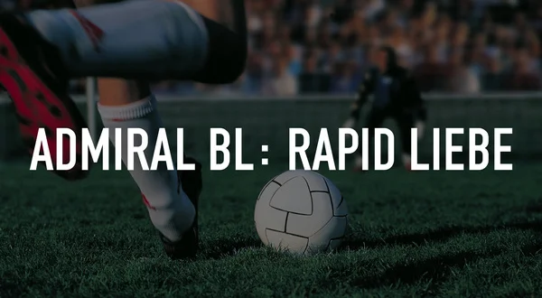 Admiral BL: Rapid Liebe