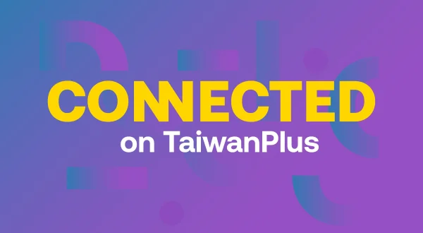 Connected On TaiwanPlus