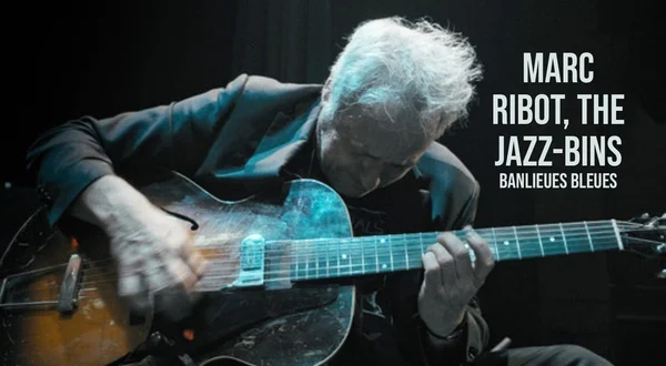 Marc Ribot, The Jazz-Bins : Banlieues bleues