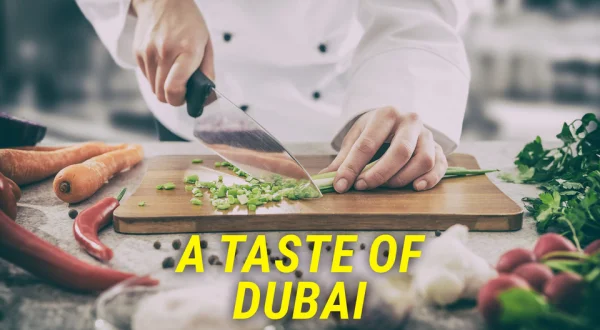 A Taste of Dubai