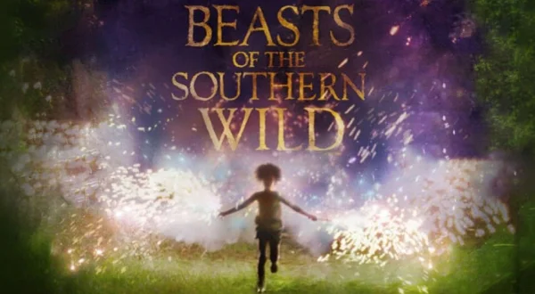 Beasts of the Southern Wild
