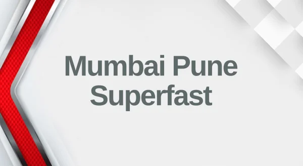 मुंबई पुणे सुपरफास्ट