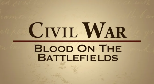 Civil War: Blood on the Battlefields