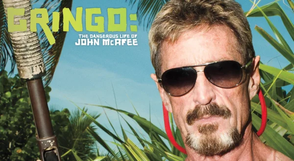 Gringo: The Dangerous Life of John McAfee