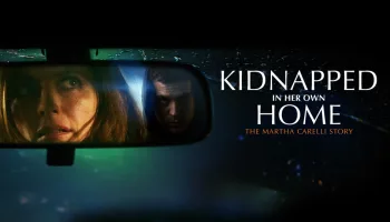 Kidnapped in Her Own Home: The Martha Carelli Story