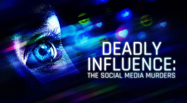 Deadly Influence: The Social Media Murders