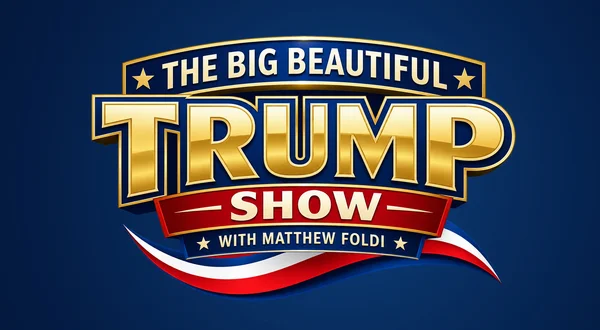 The Big Beautiful Trump Show