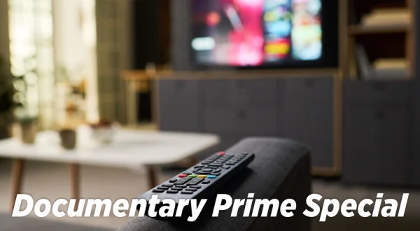 Documentary Prime Special