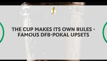 The Cup makes its own rules - Famous DFB-Pokal upsets Ep. 01