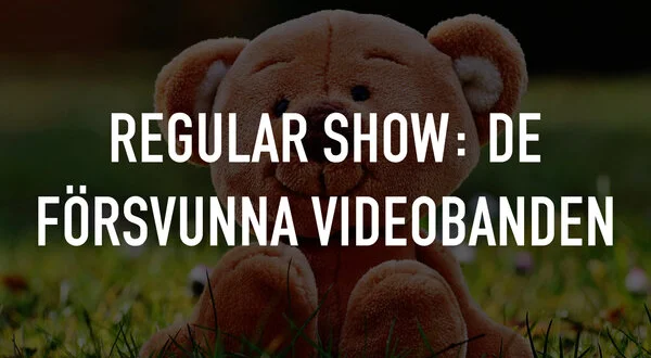 Regular Show: De försvunna videobanden