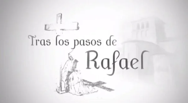 Tras los pasos de Rafael