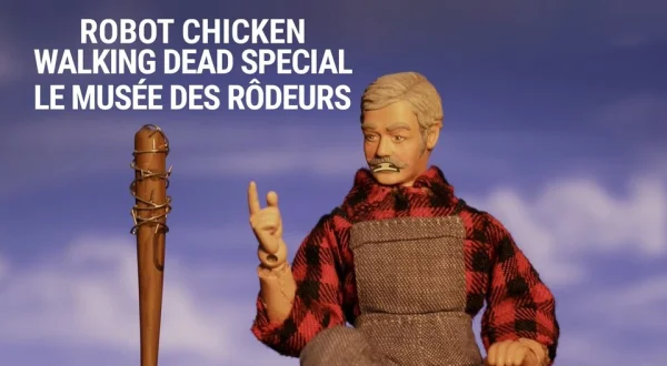 Robot Chicken Walking Dead Special : Le Musée des rôdeurs