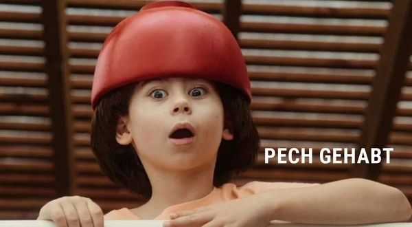 Pech gehabt