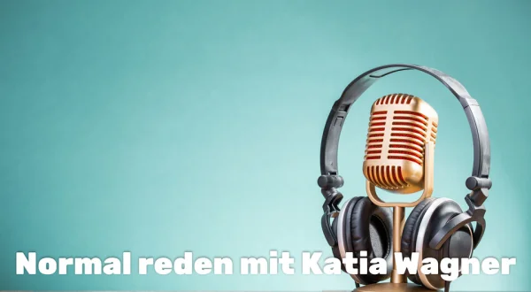 Normal reden mit Katia Wagner