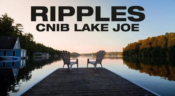 Ripples: CNIB Lake Joe